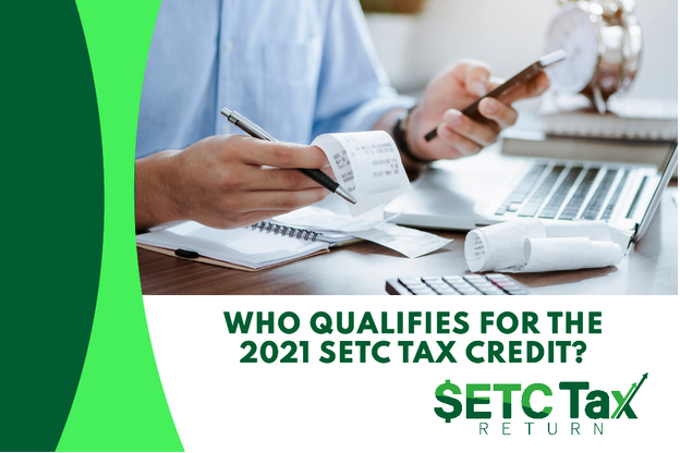 Who qualifies for the 2021 SETC Tax Credit?